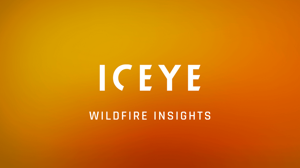ICEYE Announces the Beta Release of Wildfire Insights