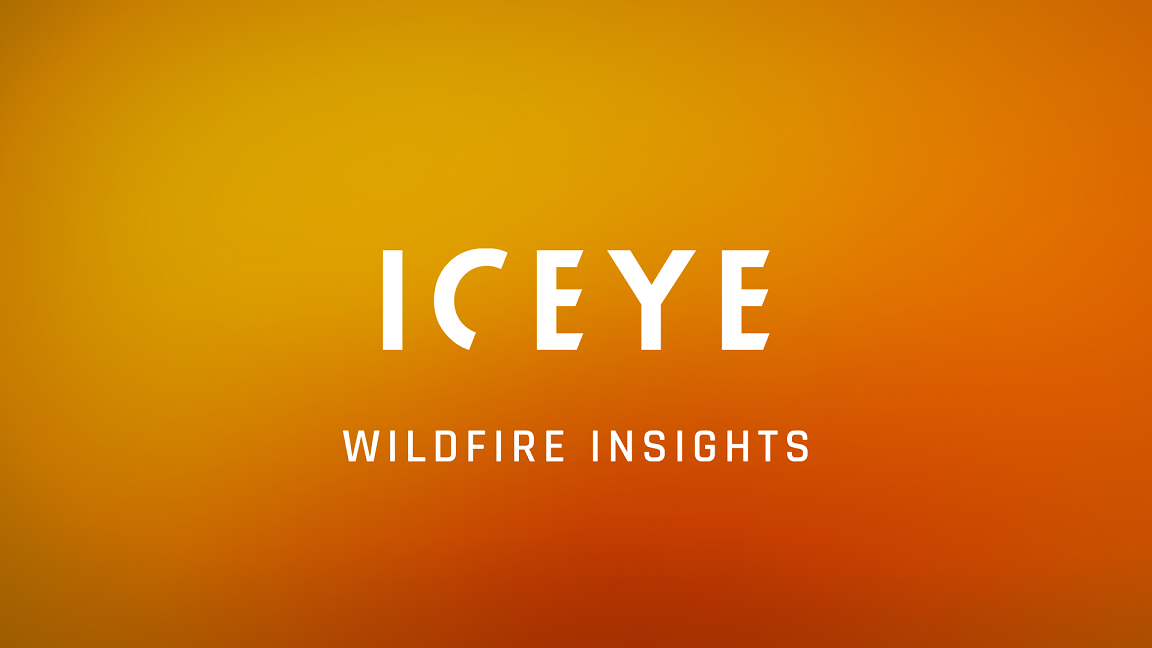 ICEYE Announces the Beta Release of Wildfire Insights